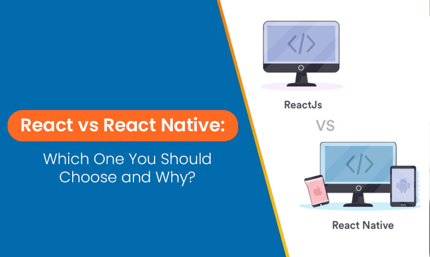 React vs React Native Which One You Should Choose and Why