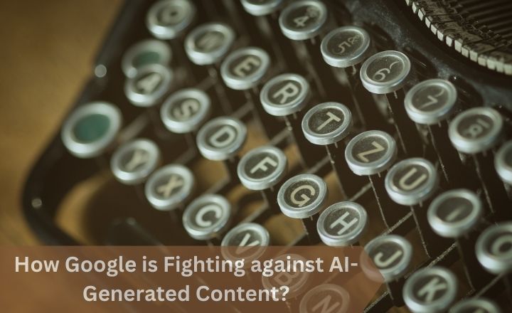 How Google is Fighting against AI-Generated Content - Featured Image